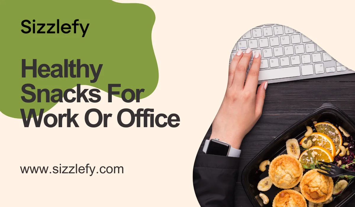10 Best Healthy Snacks for Work or Office to Boost Focus